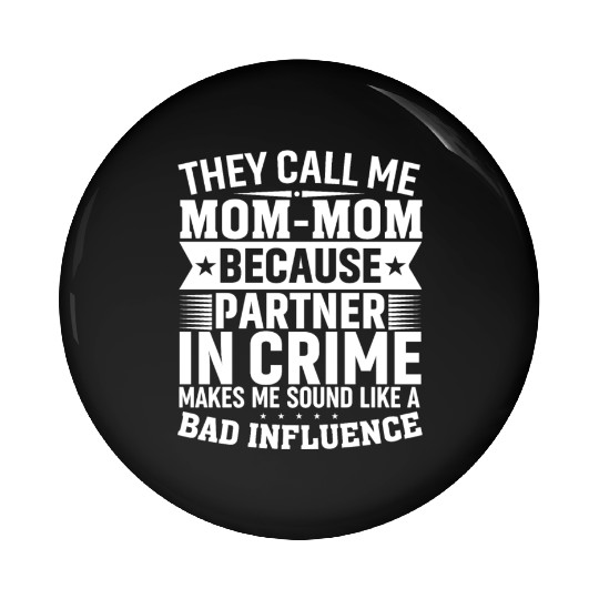 They Call Me Mom=mom Because Partner in Crime Moth Pin Buttons