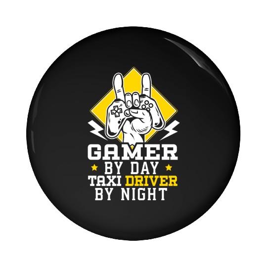 Gamer By Day Taxi Driver By Night Cab Driver Pin Buttons