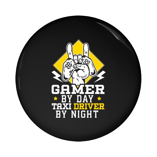 Gamer By Day Taxi Driver By Night Cab Driver Pin Buttons