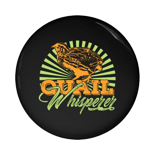 Quail Whisperer Farmer Farming Gift Pin Buttons