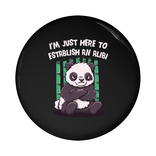 Im Just Here to Establish an Alibi Funny Sarcastic Pin Buttons