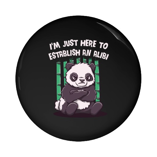 Im Just Here to Establish an Alibi Funny Sarcastic Pin Buttons