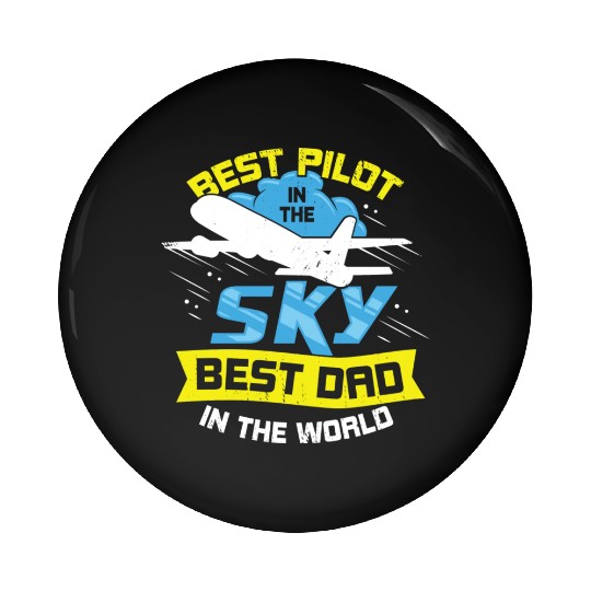 Best Pilot In The Sky Best Dad In The World Pin Buttons