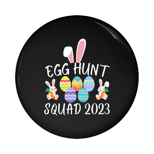 Egg Hunt Squad 2023 Egg Hunt Funny Easter Day 2023 Pin Buttons