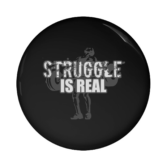 Struggle Is Real - GRAYSCALE Pin Buttons