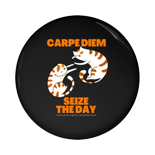 Cats Lover Carpe Diem Seize The Day Pin Buttons