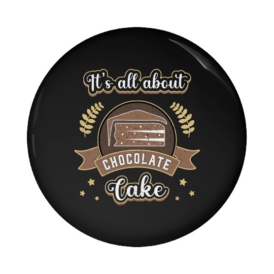 Chocolate Cake Day Dessert Sweet Delicious Pin Buttons