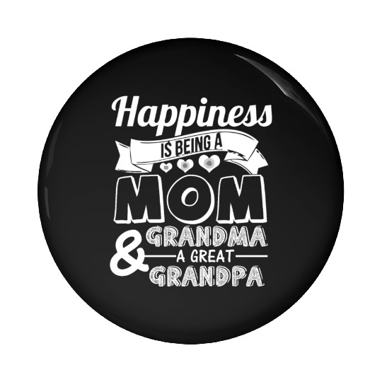 Happiness is being a Mom Great Grandma Pin Buttons