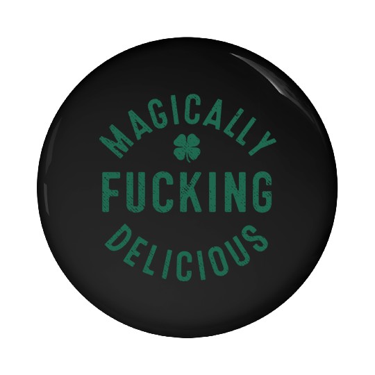 Magically Fucking Delicious, Funny Shamrock St. Pa Pin Buttons