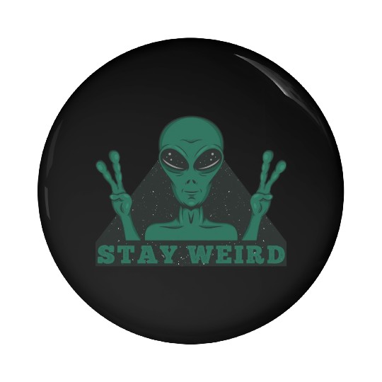 Stay Weird Alien Pin Buttons