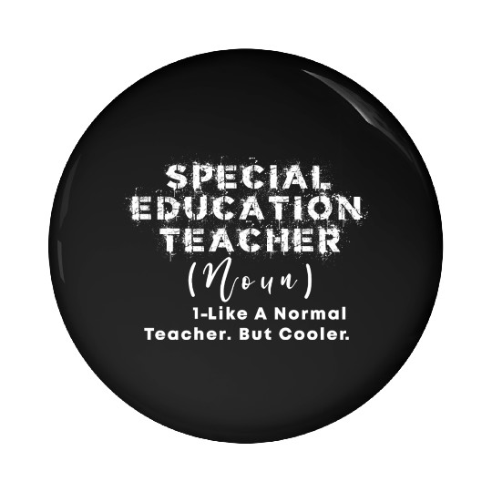 Special Education Teacher Noun Like a Normal teach Pin Buttons