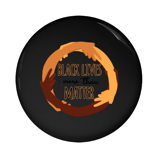 Black Lives More Than Matter Pin Buttons