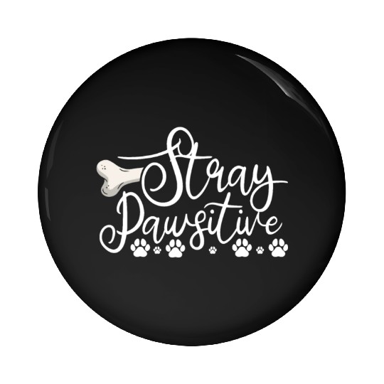 Stray Pawsitive Dog Paw Positive Vibe Animal Bone Pin Buttons