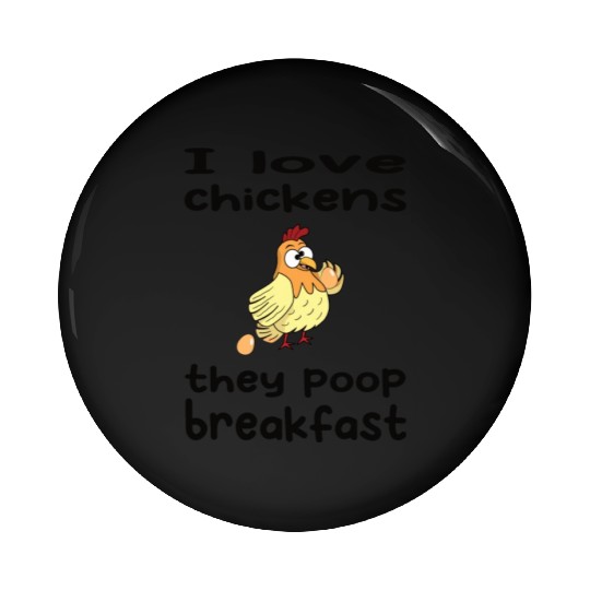 I love chickens - chicken eggs breakfast Pin Buttons