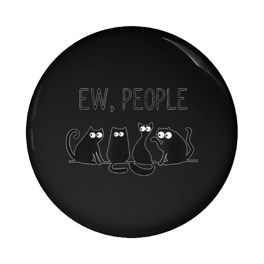 EW PEOPLE meowy CAT lovers GIFT perfect gift idea Pin Buttons