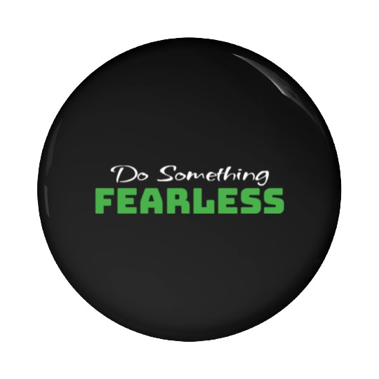 Do Something Fearless Green Pin Buttons