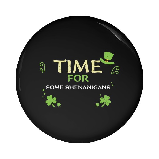 Time For Some Shenanigans Pin Buttons