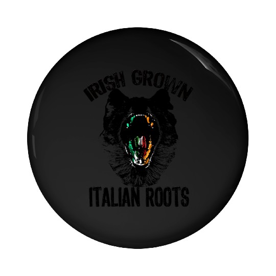 Irish grown with Italian roots,irish italian gifts Pin Buttons