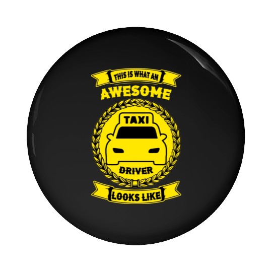 this is what an awesome taxi driver looks like Pin Buttons