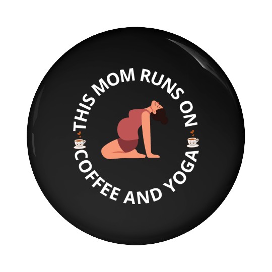 this mom runs on coffee and yoga Pin Buttons