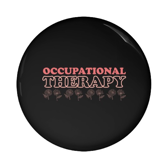 Cute Occupational Therapy Apparel Pin Buttons