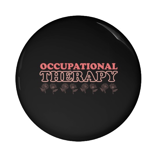 Cute Occupational Therapy Apparel Pin Buttons