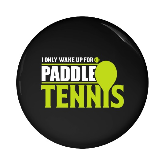 I Only Wake Up for Paddle Tennis 2 Pin Buttons