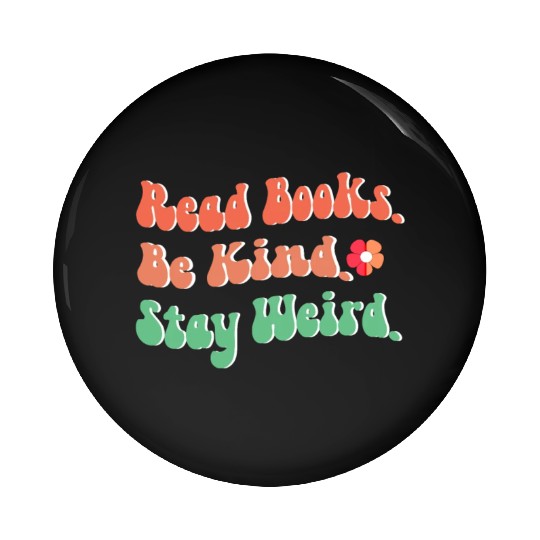 Book Lover Gift Read Books Be Kind Stay Weird Pin Buttons