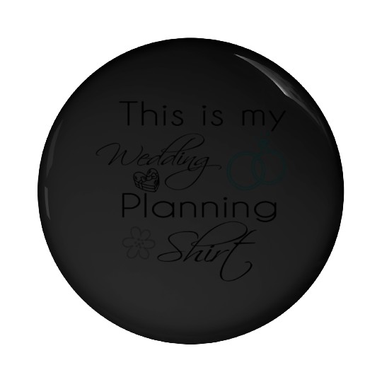 This is my Wedding Planning Pin Buttons