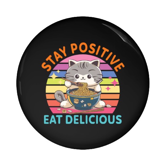 Stay positive Eat delicious Japanese Style Pin Buttons