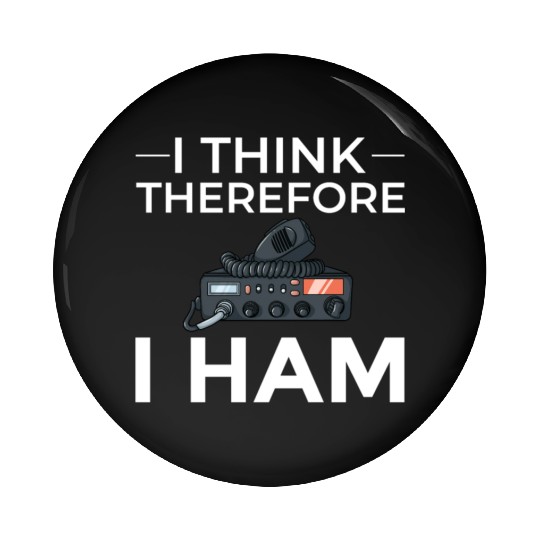 Think Therefore Ham Radio nostalgia Pin Buttons