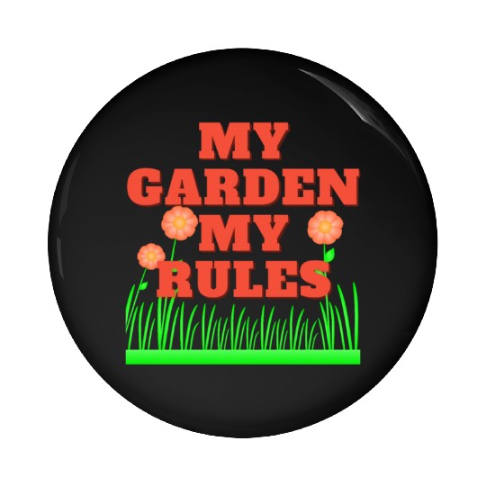My garden My rules Pin Buttons
