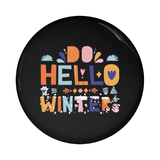 Cute Hello Winter with Snow and Fun Art Pin Buttons