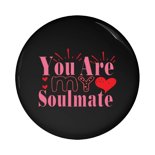 You Are My Soulmate Pin Buttons