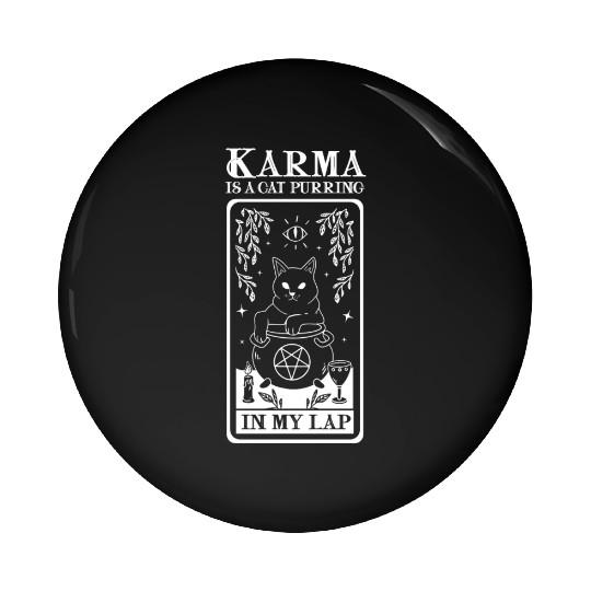 Karma is a Cat Purring in My Lap Witchcraft Tarot Pin Buttons