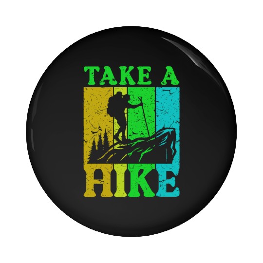 Take a Hike Wanderlust Hiker Hiking Mountains Pin Buttons