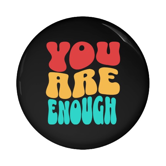 Colorful Design - You are Enough Pin Buttons