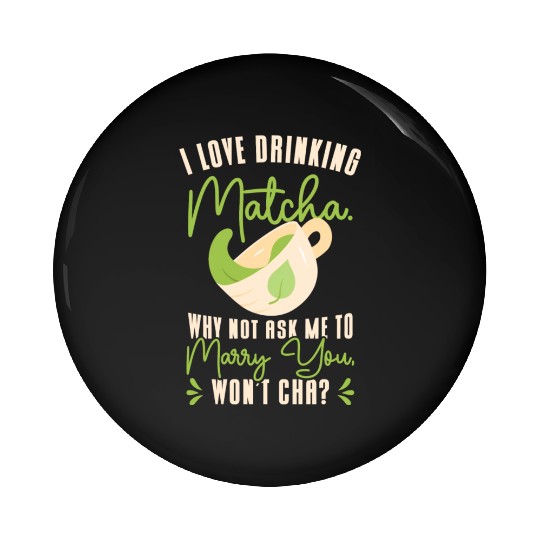 Matcha Lover Wedding Matcha Tea Pick Up Lines Pin Buttons