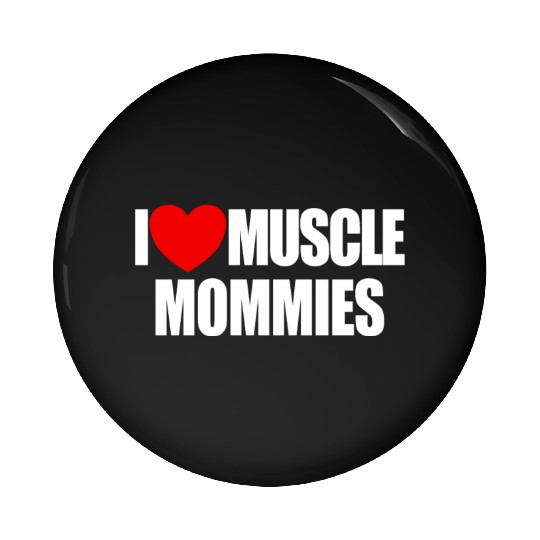 I Love Muscle Mommies Red Heart Muscle Mommies Pin Buttons