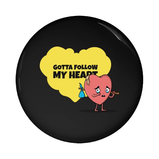 Gotta Follow My Heart Anti Valentine Heart Pin Buttons