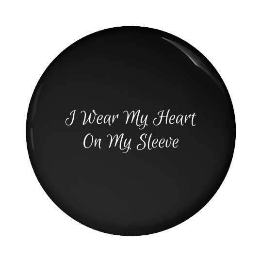 I Wear My Heart On My Sleeve Pin Buttons