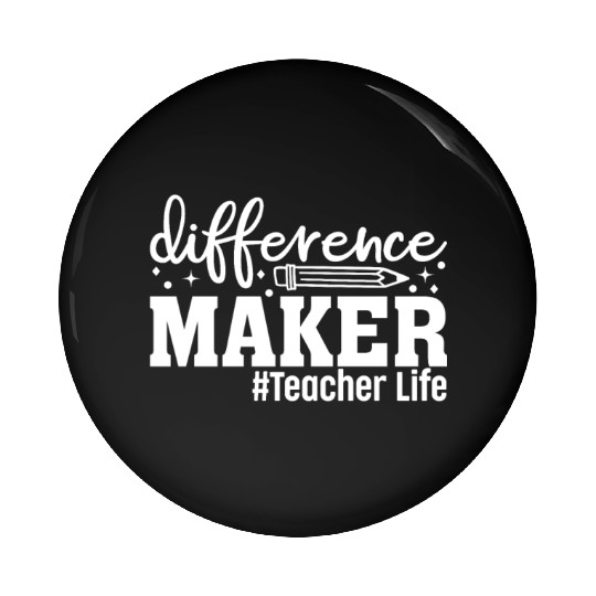 Teacher Life Difference Maker Happy First Day of S Pin Buttons