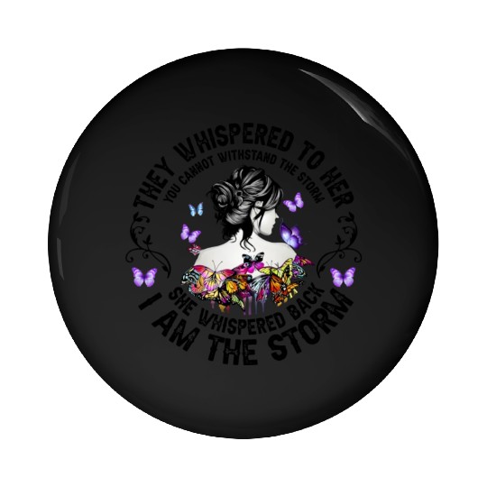 They Whispered To Her You Can't With Stand Pin Buttons