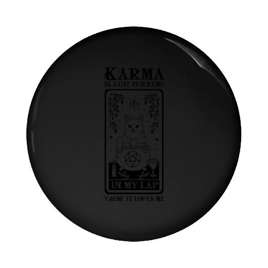 Karma is a Cat Purring in My Lap Witchcraft Tarot Pin Buttons