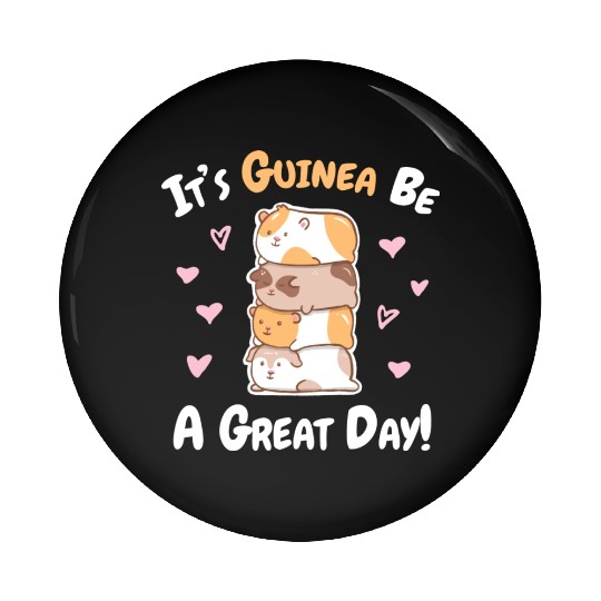 Guinea Pig Guinea Be A Great Day Pin Buttons