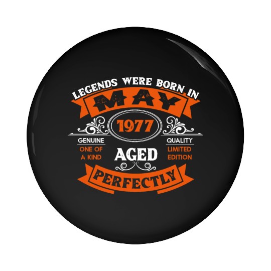 Legends Were Born In May 1977 Birthday Pin Buttons