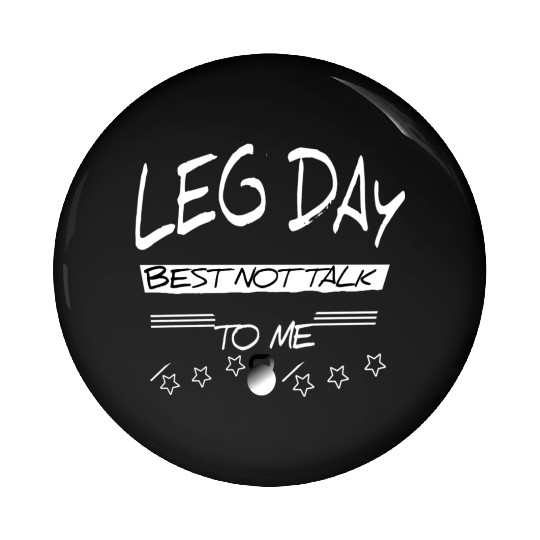 Leg day best not talk to me gift Fitness Gym Pin Buttons