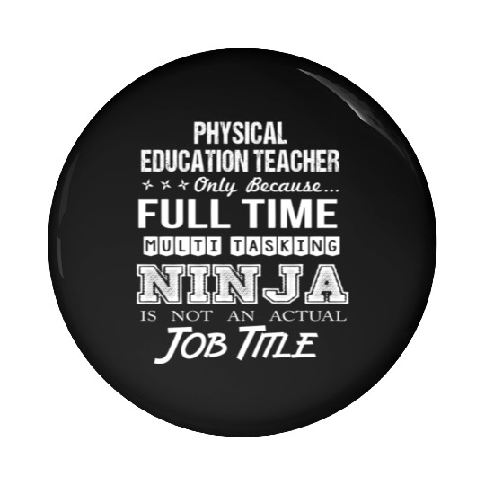 Physical Education Teacher Pin Buttons - Multitasking