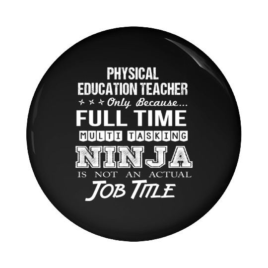 Physical Education Teacher Pin Buttons - Multitasking