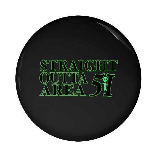 Straight Outta Area 51 Pin Buttons